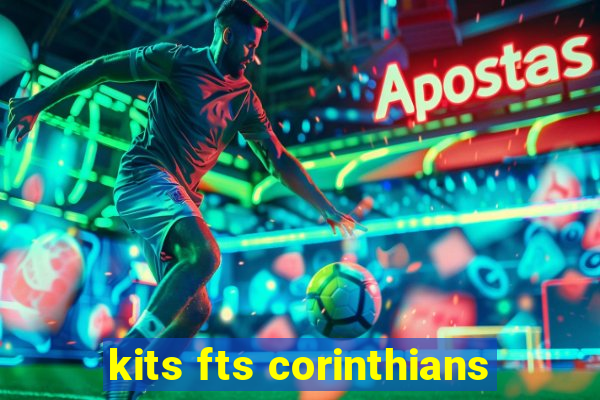 kits fts corinthians